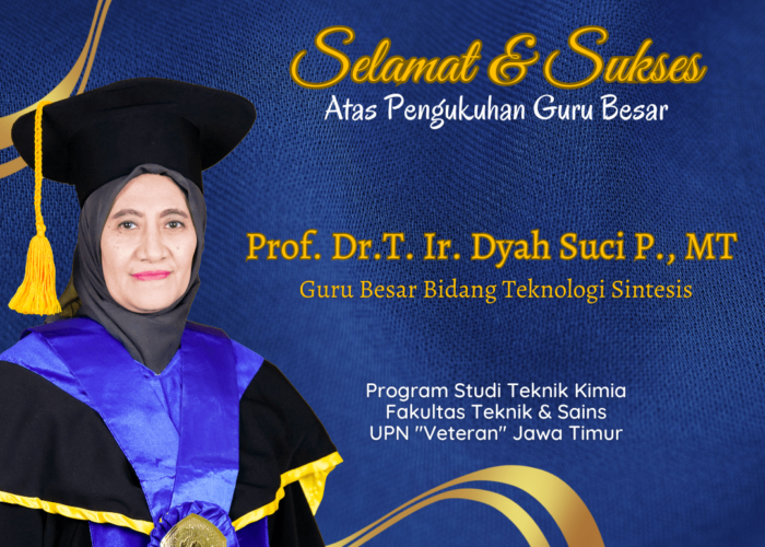 Selamat dan Sukses Pengukuhan Guru Besar Prof. Dr. Ir. Dyah Suci Perwitasari, MT